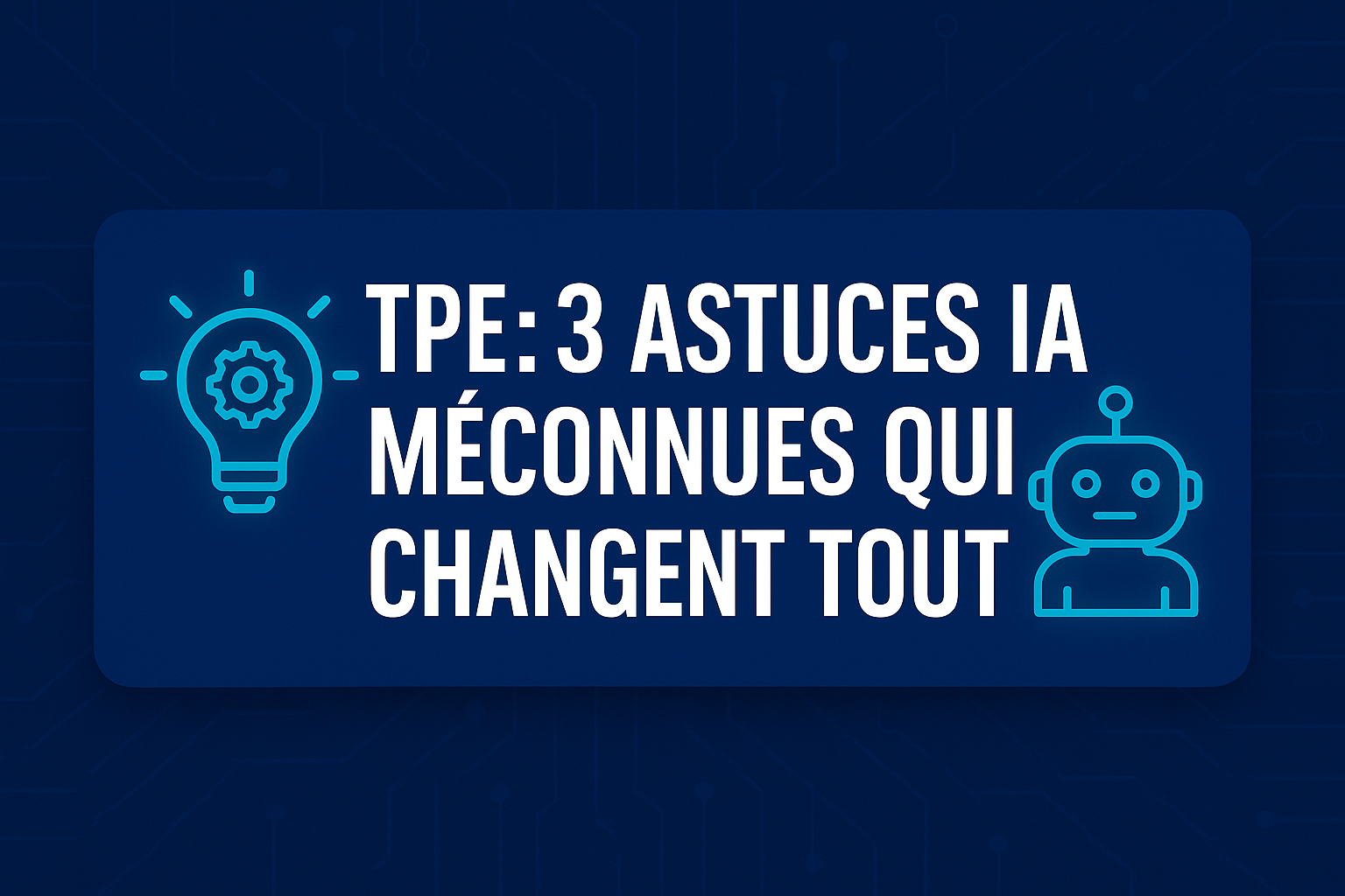 3 astuces IA puissantes pour booster votre TPE