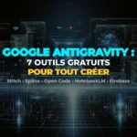 Google Antigravity : 7 outils gratuits pour tout créer - Stitch, Spline, Open Code, NotebookLM, Firebase