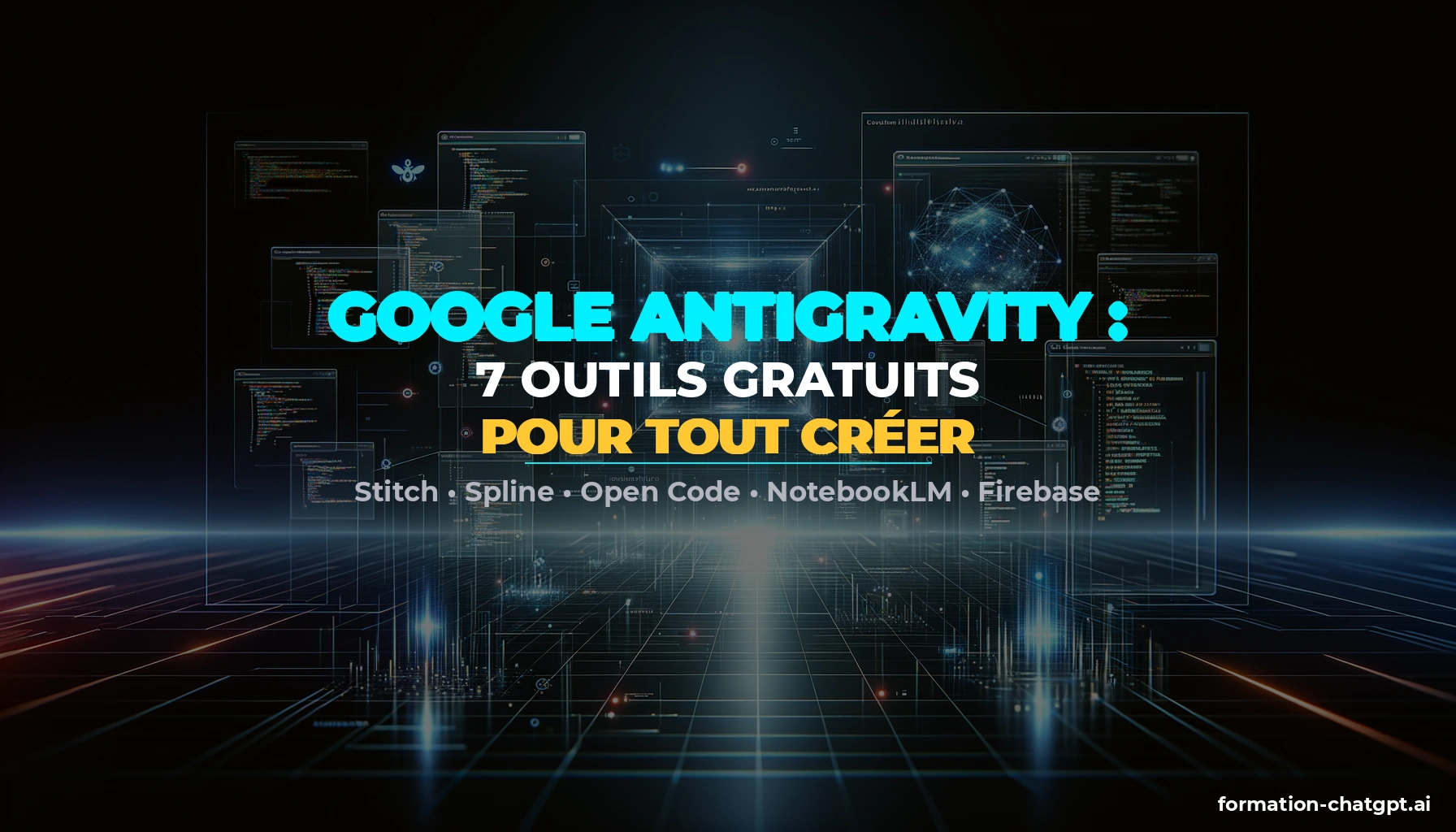 Google Antigravity : 7 outils gratuits pour tout créer - Stitch, Spline, Open Code, NotebookLM, Firebase